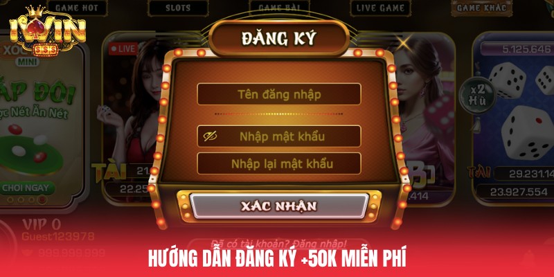 Hướng dẫn đăng ký +50K miễn phí