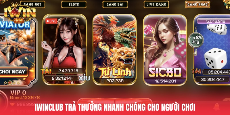 IWINCLUB trả thưởng nhanh chóng cho người chơi